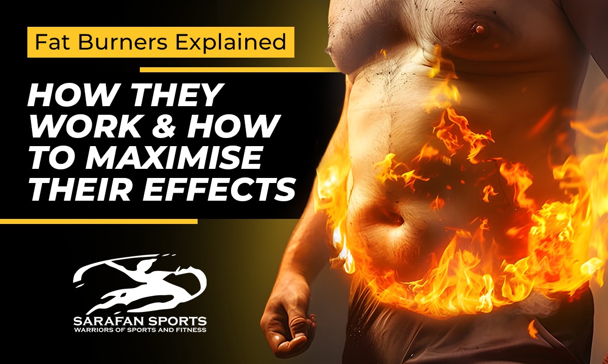 Fat Burners Explained: How They Work & How to Maximise Their Effects